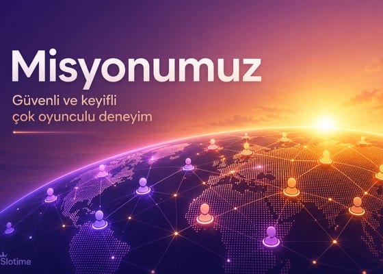 Slotime Misyon - Online Oyun Platformu Vizyonu